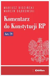 Komentarz do Konstytucji RP art. 79Mariusz Bidziński Komentarz do Konstytucji RP art. 79Mariusz Bidziński