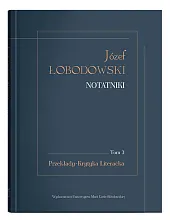 Józef Łobodowski Notatniki Tom 3 Przekłady, Krytyka Literacka