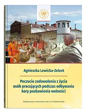 Poczucie zadowolenia z życia osób pracujących,Agnieszka Lewicka-Zelent Poczucie zadowolenia z życia osób pracujących,Agnieszka Lewicka-Zelent