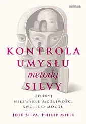 Kontrola umysłu metodą Silvy Odkryj niezwykłe możliwości swojego mózgu