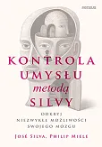 Kontrola umysłu metodą Silvy Odkryj niezwykłe możliwości swojego mózgu
