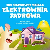 Jak naprawdę działa elektrownia jądrowaAmelia Frahm