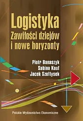 Logistyka Zawiłości dziejów i nowe horyzontyPiotr Banaszyk Logistyka Zawiłości dziejów i nowe horyzontyPiotr Banaszyk