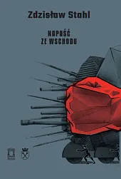 Napaść ze WschoduStahl Zdzisław Napaść ze WschoduStahl Zdzisław