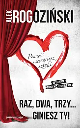 Raz, dwa, trzy… giniesz ty! Edycja,Alek Rogoziński