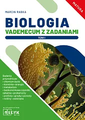 Biologia. Vademecum z zadaniami. Tom 1. Matura