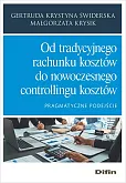 Od tradycyjnego rachunku kosztów do nowoczesnego controllingu kosztów