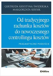 Od tradycyjnego rachunku kosztów do nowoczesnego,Krystyna Świderska Gertruda