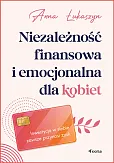 Niezależność finansowa i emocjonalna dla kobiet Niezależność finansowa i emocjonalna dla kobiet