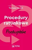 Procedury ratunkowe przedszpitalne Tom 1 Procedury ratunkowe przedszpitalne Tom 1
