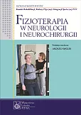Fizjoterapia w neurologii i neurochirurgii Fizjoterapia w neurologii i neurochirurgii