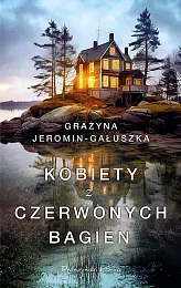 Kobiety z Czerwonych BagienGrażyna Jeromin-Gałuszka