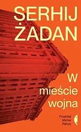 W mieście wojnaSerhij Żadan