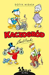 Kaczogród. Dotyk Midasa i inne historie,Carl Barks