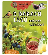Wojciech Gil opowiada o darach lasu.,Wojciech Gil