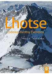 Lhotse Lodowa siostra EverestuMonika Witkowska Lhotse Lodowa siostra EverestuMonika Witkowska