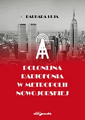 Polonijna radiofonia w metropolii nowojorskiejBarbara Leja Polonijna radiofonia w metropolii nowojorskiejBarbara Leja
