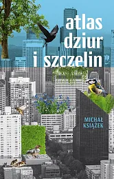 Atlas dziur i szczelinMichał Książek