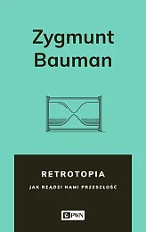 RetrotopiaZygmunt Bauman RetrotopiaZygmunt Bauman