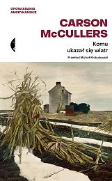 Komu ukazał się wiatr?Carson McCullers