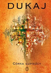 Córka łupieżcyJacek Dukaj