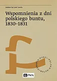 Wspomnienia z dni polskiego buntu, 1830-1831 Wspomnienia z dni polskiego buntu, 1830-1831