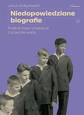Niedopowiedziane biografieJakub Gałęziowski Niedopowiedziane biografieJakub Gałęziowski
