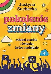 Pokolenie zmianyJustyna Suchecka