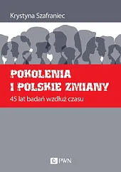 Pokolenia i polskie zmianyKrystyna Szafraniec