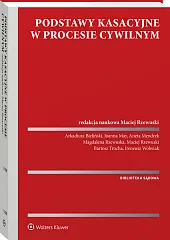 Podstawy kasacyjne w procesie cywilnym Podstawy kasacyjne w procesie cywilnym