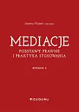 Mediacje. Podstawy prawne i praktyka stosowania (Wyd. II)