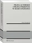Prawa autorskie i prawa pokrewne w masie upadłości  Prawa autorskie i prawa pokrewne w masie upadłości