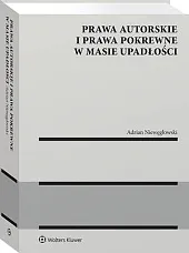 Prawa autorskie i prawa pokrewne w,Adrian Niewęgłowski Prawa autorskie i prawa pokrewne w,Adrian Niewęgłowski