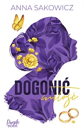 Dogonić miłośćAnna Sakowicz Dogonić miłośćAnna Sakowicz