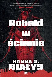 Robaki w ścianieHanna Szczukowska-Białys