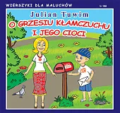 O Grzesiu kłamczuchu i jego ciociJulian Tuwim