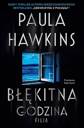 Błękitna godzinaPaula Hawkins Błękitna godzinaPaula Hawkins