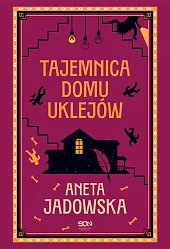 Tajemnica domu UklejówAneta Jadowska Tajemnica domu UklejówAneta Jadowska
