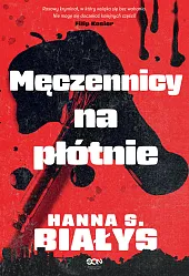 Męczennicy na płótnieHanna Szczukowska-Białys