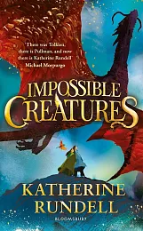 Impossible CreaturesKatherine Rundell