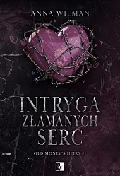 Old Money’s Heirs Tom 1 Intryga złamanych serc