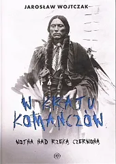 W kraju komanczówJarosław Wojtczak W kraju komanczówJarosław Wojtczak