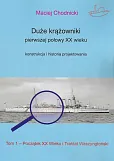 Duże krążowniki pierwszej połowy XX wieku Konstrukcja i historia projektowania Tom 1