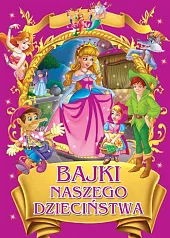 Bajki naszego dzieciństwa Bajki naszego dzieciństwa