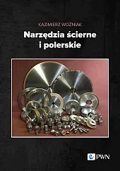 Narzędzia ścierne i polerskieKazimierz Woźniak