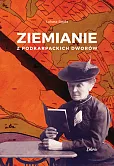 Ziemianie z podkarpackich dworów