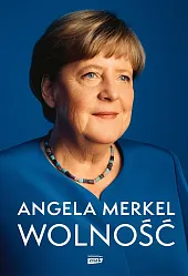 Wolność Wspomnienia 1954-2021Angela Merkel