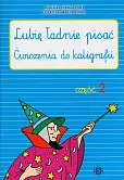Lubię ładnie pisać Zeszyt 2 Lubię ładnie pisać Zeszyt 2