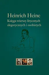 Heinrich Heine Księga wierszy lirycznych, alegorycznych,Heinrich Heine
