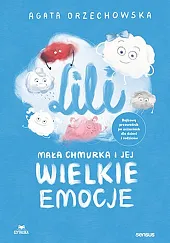 Lili Mała chmurka i jej wielkie,Agata Orzechowska